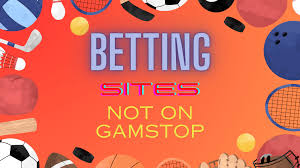 Exploring Non GamStop Bookmakers A Comprehensive Guide 181939987 Exploring Non GamStop Bookmakers A Comprehensive Guide 181939987